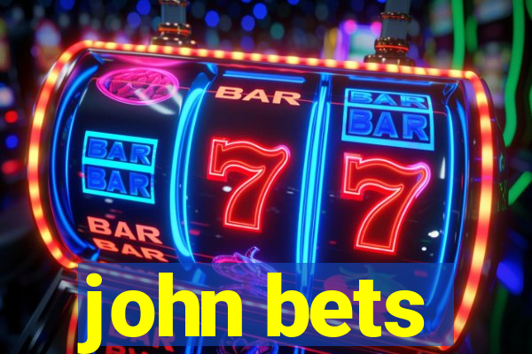 john bets